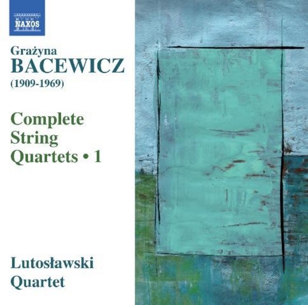 Bacewicz - String Quartets 1, 3, 6 & 7