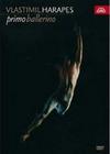 Vlastimil Harapes: Primo Ballerino (DVD)