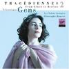 Veronique Gens: Tragediennes Vol.2 (from Gluck to Berlioz)
