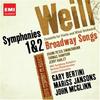Weill - Symphonies, Violin Concerto, Broadway Songs