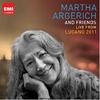 Martha Argerich and Friends: Live at the Lugano Festival 2011