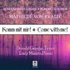 Komm mit mir! (Come with me!): Romantic Songs of Mathilde von Kralik