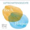 J S Bach / Hans-Joachim Hespos - Luftschattengelichte