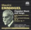 Maurice Emmanuel - Chamber Music and Songs