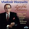 Vladimir Horowitz: Last of the Romantics