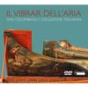 Il vibrar dellaria: The Tagliavini Collection, San Colombano, Bologna (DVD)