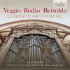 Veggio, Rodio, Bertoldo - Complete Organ Music