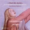 Chant des Jeunes: French Sacred Music for Girls Choir and Organ