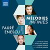 Faure & Enescu - Melodies infinies: Piano Quartets