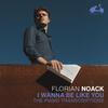 I Wanna Be Like You: Transcriptions & Paraphrases for Piano