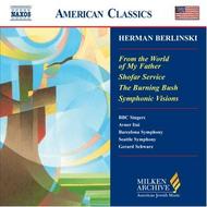 Berlinski - From The World Of My Father, Shofar Service, The Burning Bush, Symphonic Visions for Orchestra | Naxos - American Classics 8559446
