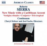 American Classics - Roberto Sierra: New Music with a Caribbean Accent | Naxos - American Classics 8559263