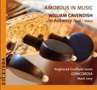 Amorous in Music: William Cavendish in Antwerp | Etcetera KTC4019