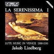 La Serenissima I  Lute Music in Venice 1500  1550
