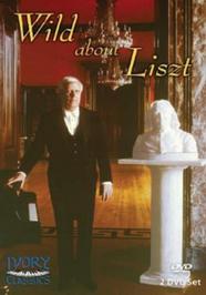 Wild about Liszt: Three Live Liszt Performances | Ivory Classics DVD77777