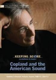 Keeping Score, The Making of a Performance: Copland and the American Sound