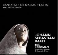 J S Bach - Cantatas for Marian Feasts: BWV1, BWV125, BWV161 