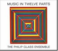 Philip Glass - Music in Twelve Parts