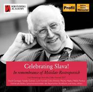 Celebrating Slava: In Remembrance of Mstislav Rostropovich