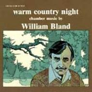 Warm Country Night: Chamber Music of William Bland | Bridge BCD9013