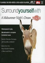 Surround yourself with A Midsummer Nights Dream (Shakespeares play and Mendelssohns complete incidental music)