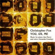 You, Us, Me: Music for Voice & Piano by Christopher Fox
