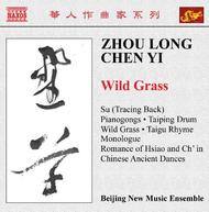 Zhou Long / Chen Yi - Wild Grass | Naxos - Chinese Classics 8570604