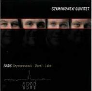 Szymanowski / Ravel / Laks - String Quartets