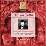Thomas Tallis - Complete Works Volume 6 (Music for a Reformed Church) | Signum SIGCD022