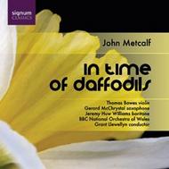 John Metcalf - In Time of Daffodils | Signum SIGCD103