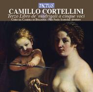 Camillo Cortellini - Terzo Libro de madrigali a cinque voci | Tactus TC560301