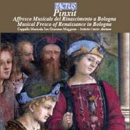 Pinxit: Musical Fresco of Renaissance in Bologna | Tactus TC450002