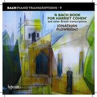 J S Bach - Piano Transcriptions Vol.9: A Bach Book for Harriet Cohen