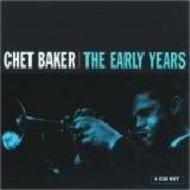 Chet Baker - The Early Years