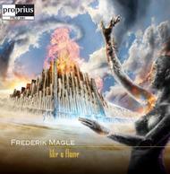 Frederik Magle - Like a Flame | Proprius PRCD2061