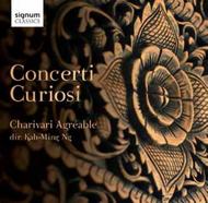 Charivari Agreable: Concerti Curiosi | Signum SIGCD249