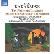 Kakabadse - The Phantom Listeners, Arabian Rhapsody Suite, etc | Naxos 8572524