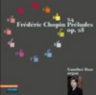 Chopin - 24 Preludes Op.28 (on organ) | Oehms OC681