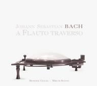 J S Bach - A Flauto Traverso (the 4 authentic flute sonatas)