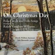On Christmas Day: Folk Carols & Folk Songs arranged by Vaughan Williams