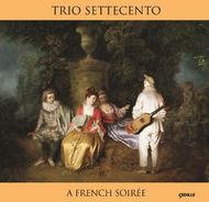 Trio Settecento: A French Soiree | Cedille Records CDR90000129