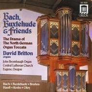 Bach, Buxtehude & Friends: The Drama of the North German Organ Toccata
