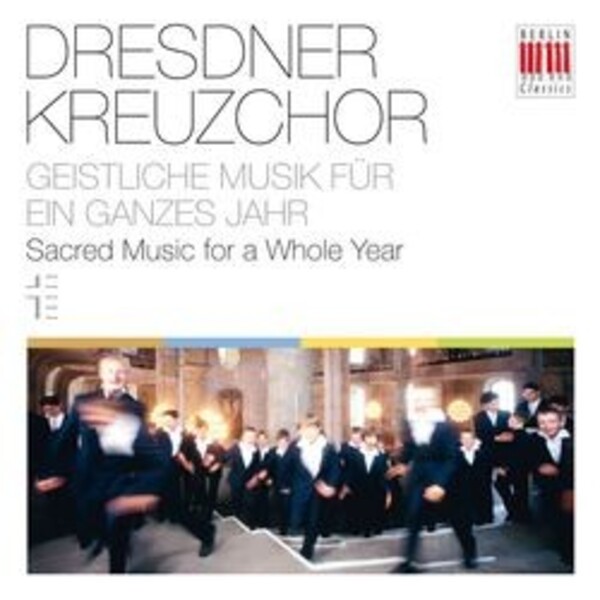 Dresden Kreuzchor: Sacred Music for a Whole Year | Berlin Classics 0300332BC