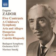 Eugene Zador - Five Contrasts, A Childrens Symphony, etc