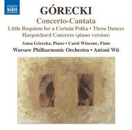 Gorecki - Concerto-Cantata, 3 Dances, Harpsichord Concerto, Little Requiem