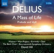 Delius - A Mass of Life, Prelude and Idyll