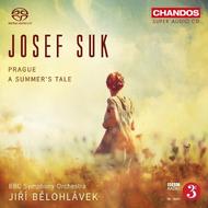 Josef Suk - Prague, A Summers Tale | Chandos CHSA5109
