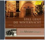 Still Liegt die Winternacht: Five Centuries of Advent & Christmas songs for male choir