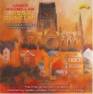 MacMillan - Missa Dunelmi & other European Choral Works