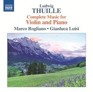 Thuille - Complete Music for Violin and Piano